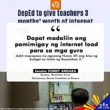 Senator Sonny Angara called on the Department of Education (DepEd) to expedite the procurement and release of connectivity load for its teachers, something which should have been done months earlier.